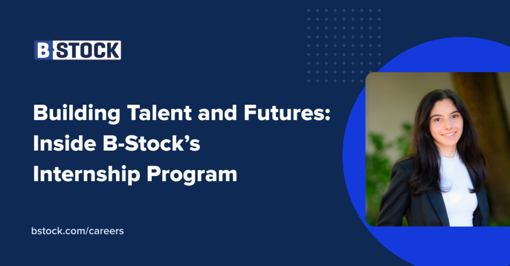 Building Talent and Futures: Inside B-Stock’s Internship Program